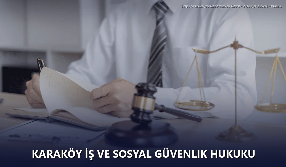 Karaköy İş ve Sosyal Güvenlik Hukuku