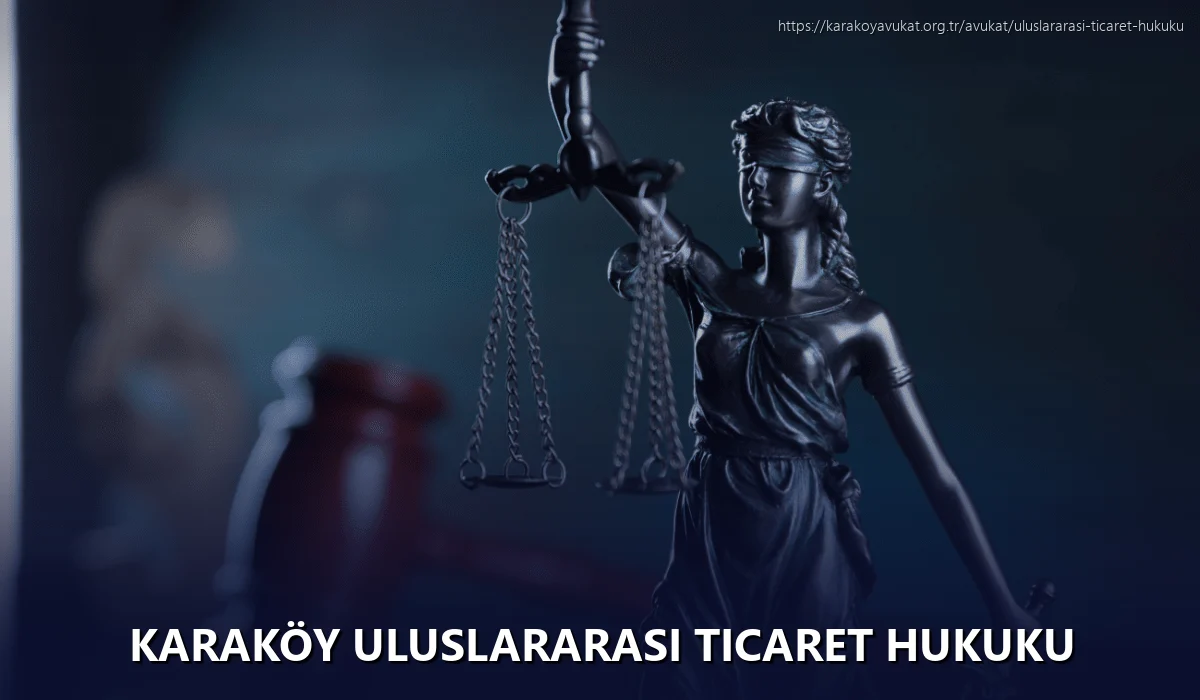 Karaköy Uluslararası Ticaret Hukuku