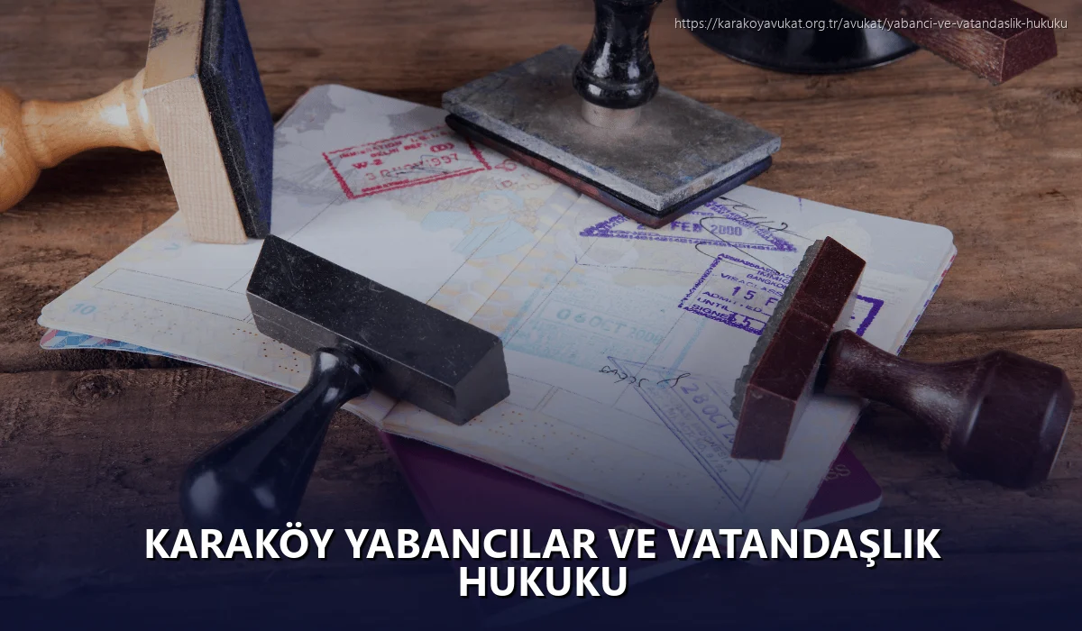 Karaköy Yabancılar ve Vatandaşlık Hukuku